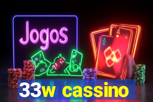 33w cassino